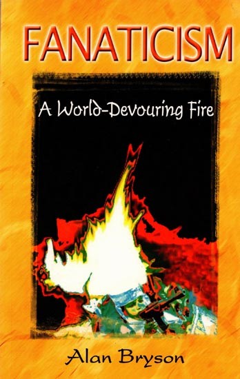 Fanaticism: A World-Devouring Fire