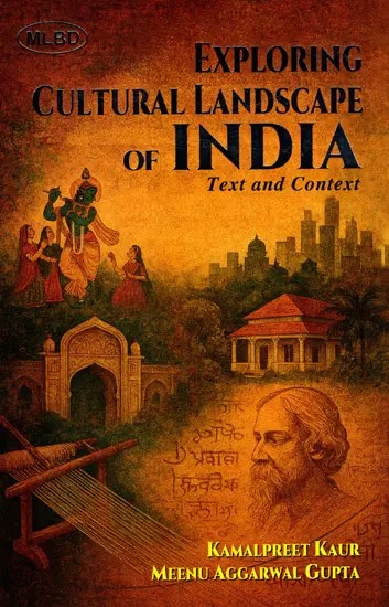 Exploring Cultural Landscape of India- Text and Context