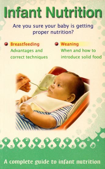 Infant Nutrition - Are You Sure Your Baby is Getting Proper Nutrition?