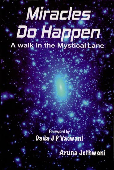 Miracles Do Happen: A Walk in the Mystical Lane