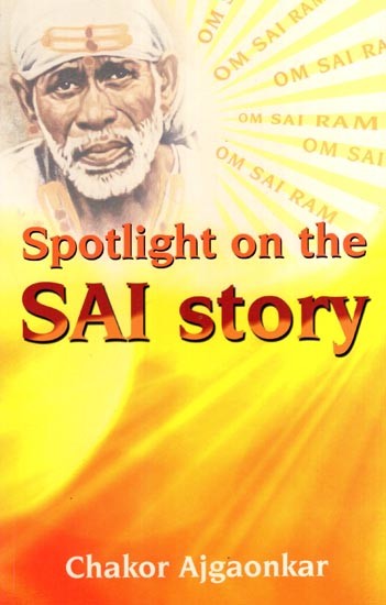 Spotlight on the Sai Story- Sai Baba and Sadhana