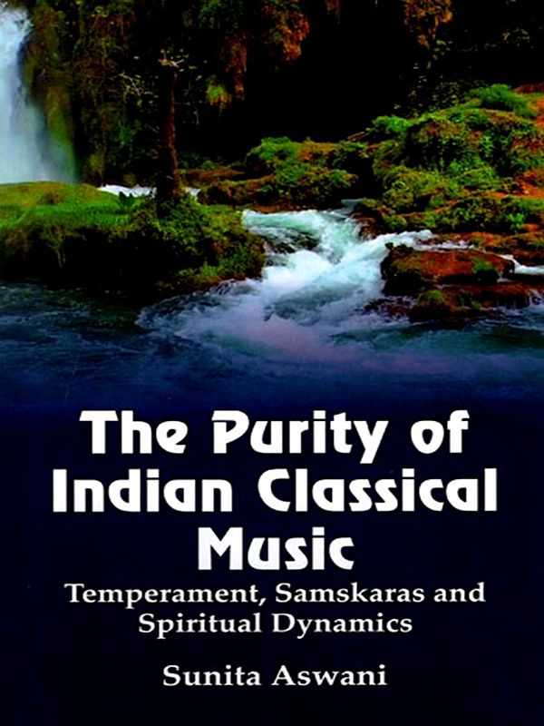 The Purity of Indian Classical Music (Temperament, Samskaras and Spiritual Dynamics)