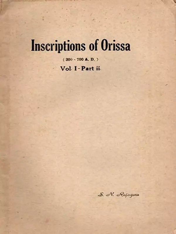 Inscriptions of Orissa (300-700 A. D.) Vol. I-Part ii. (An Old and Rare Book)