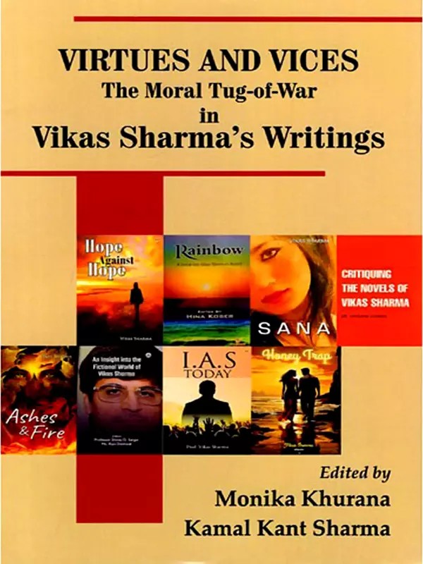 Virtues and Vices (The Moral Tug-of-war in Vikas Sharma's Writings)