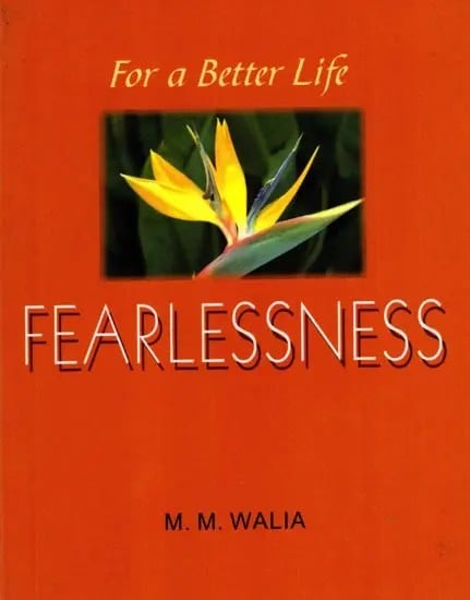 For a Better Life Fearlessness- A Book on Self-Empowerment