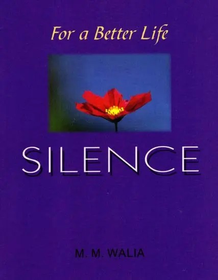 For a Better Life Silence- A Book on Self-Empowerment