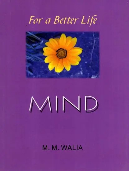 For a Better Life the Mind- A Book on Self-Empowerment