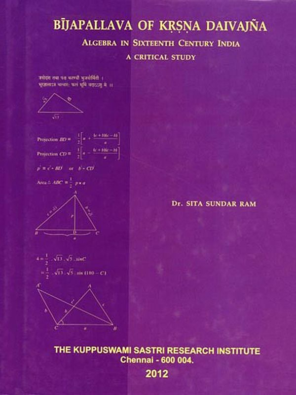 Bijapallava of Krsna Daivajna: Algebra in Sixteenth Century India a Critical Study