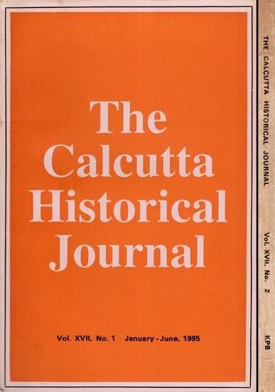 The Calcutta Historical Journal- Vol. XVII, No. 1: Finances in the Early Raj: Investments and the External Sector, Vol. XVII, No. 2 Beyond Orientalism: An Exploration of Some Recent Themes in Indian History and Society  (Set of 2 Volumes: An Old and Rare