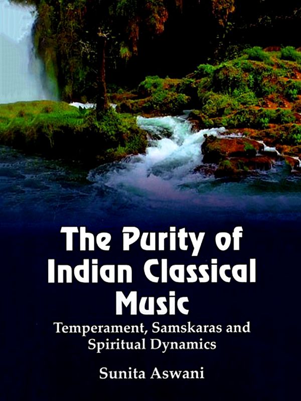 The Purity of Indian Classical Music (Temperament, Samskaras and Spiritual Dynamics)