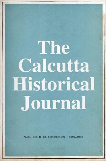 The Calcutta Historical Journal- Vols. XIX & XX: Spirituality and Nationalist Domesticity: Rereading the Relationship, Historian of India's Struggle for Independence (An Old and Rare Book)