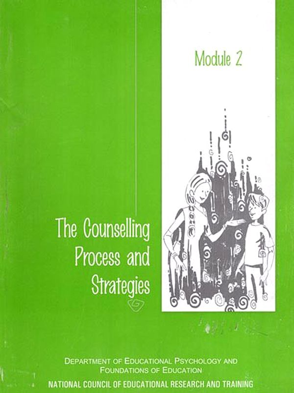 The Counselling Process and Strategies (Module- 2)