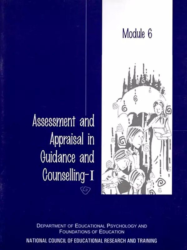 Assessment and Appraisal in Guidance and Counselling-I (Module- 6)