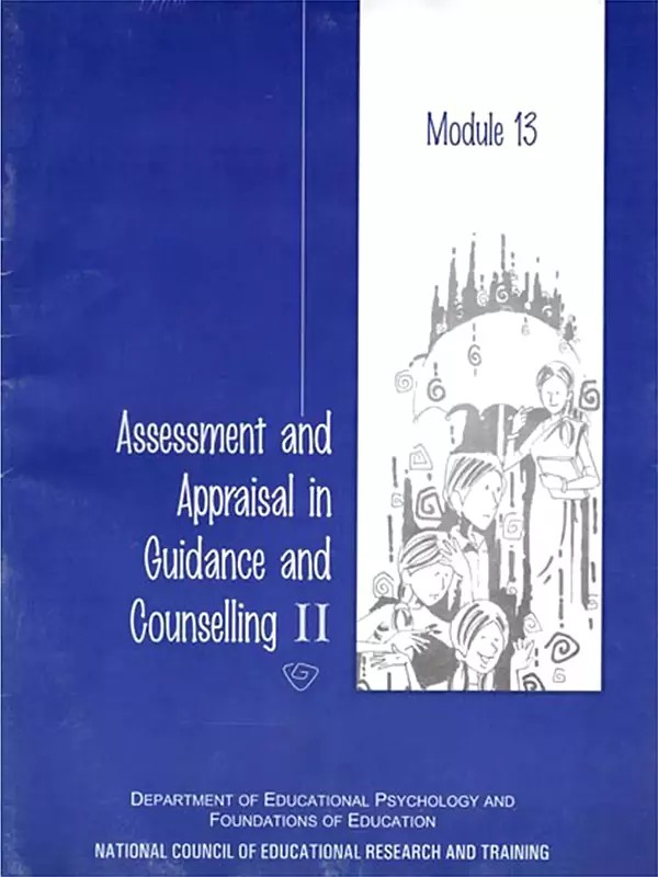 Assessment and Appraisal in Guidance and Counselling- II (Module 13)