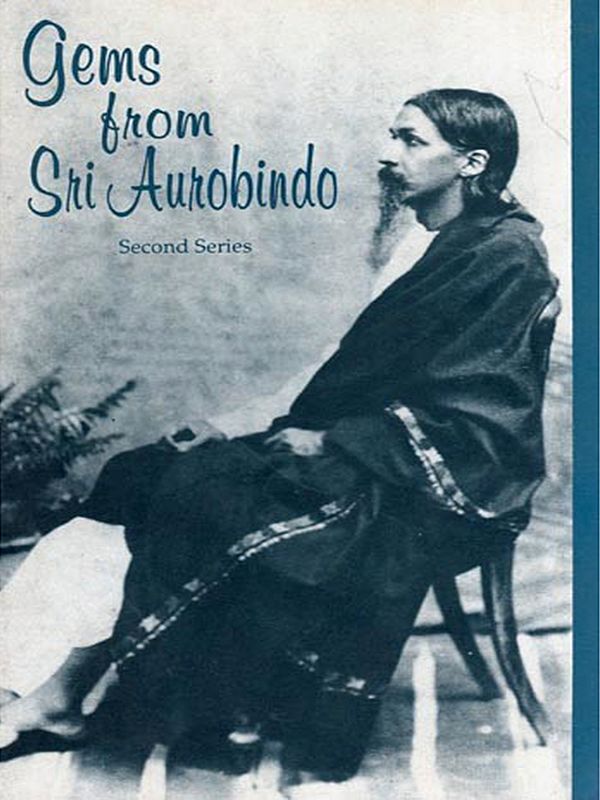 Gems from Sri Aurobindo: Second Series