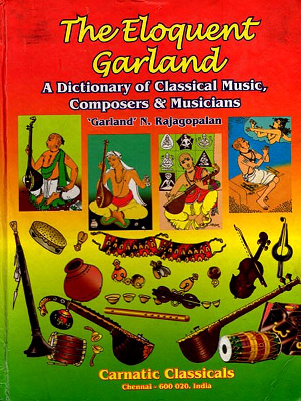 The Eloquent Garland: A Dictionary of Classical Music, Composers & Musicians- An Old and Rare Book (Only 1 Quantity Available)