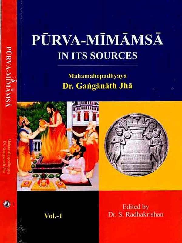 Purva-Mimamsa in Its Sources (Photocopy in Set of 2 Volumes)