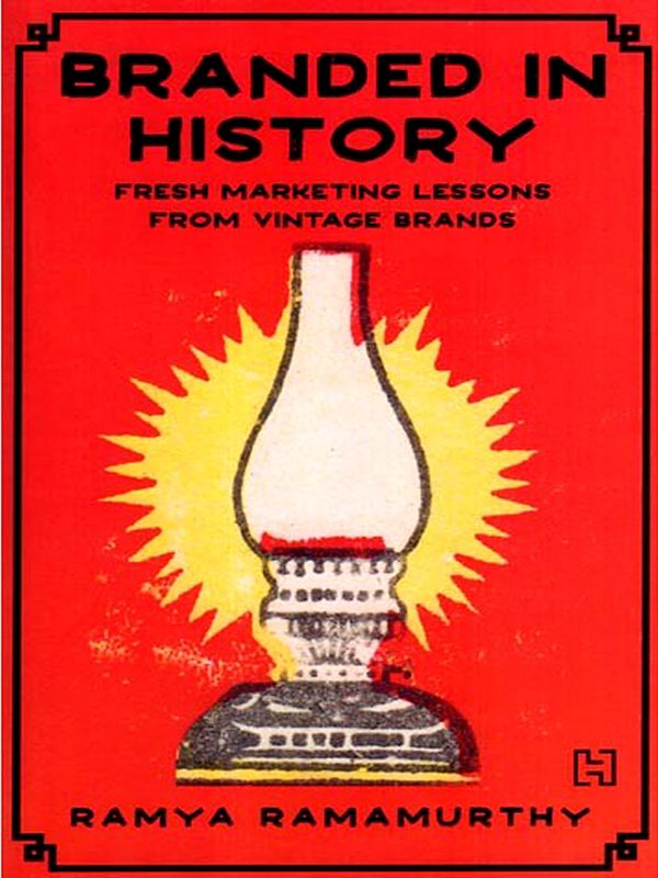 Branded in History- Fresh Marketing Lessons from Vintage Brands