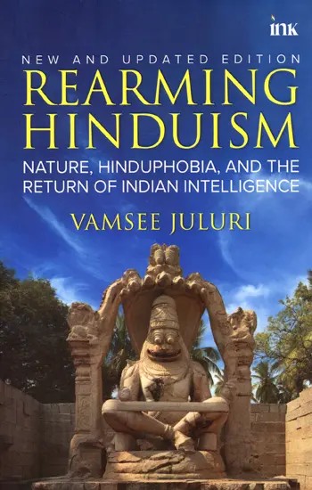 Rearming Hinduism:  Nature Hinduphobia and the Return of Indian Intelligence
