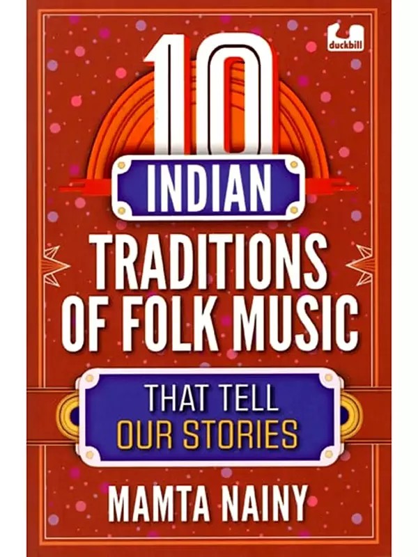 10 Indian Traditions of Folk Music That Tell Our Stories