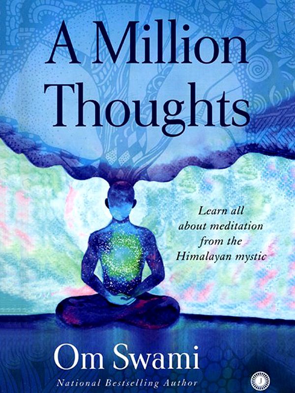 A Million Thoughts: Learn all about Meditation from the Himalayan Mystic