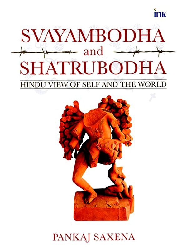 Svayambodha and Shatrubodha: Hindu View of Self and the World