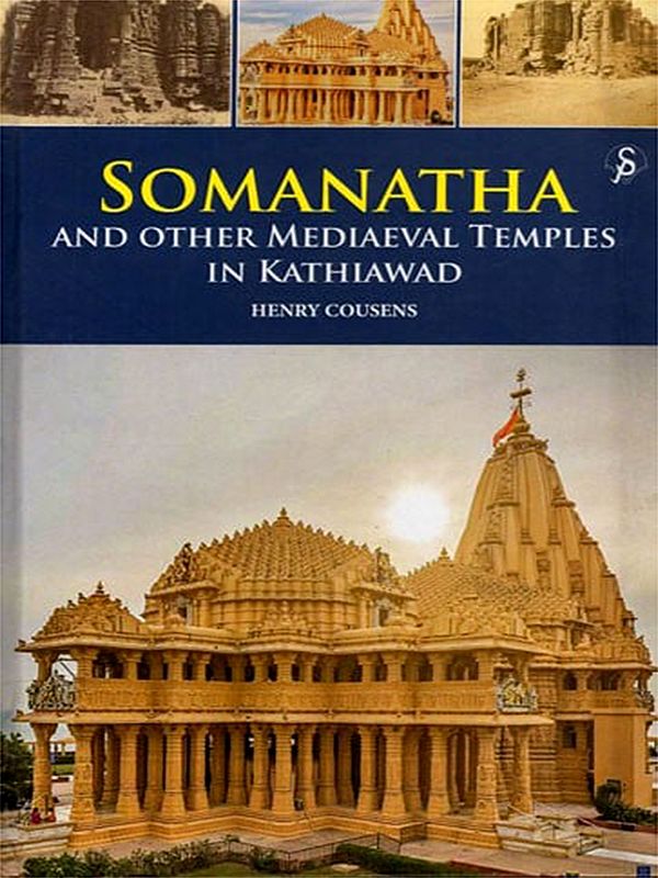 Somanatha and Other Mediaeval Temples in Kathiawad