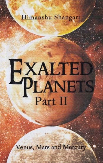 Exalted Planets- Venus, Mars and Mercury (Part- 2)