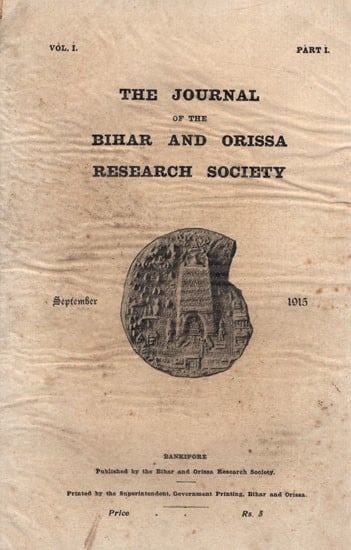The Journal of the Bihar and Orissa Research Society Vol. I, Part-I (An Old and Rare Book)