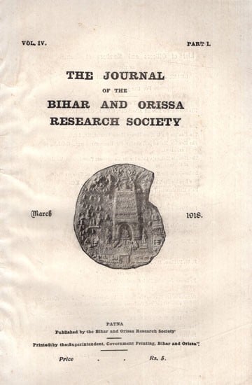 The Journal of the Bihar and Orissa Research Society Vol. IV, Part-I (An Old and Rare Book)