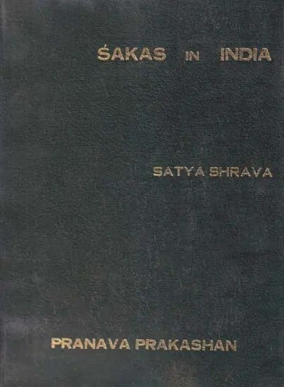 Sakas in India (An Old and Rare Book)