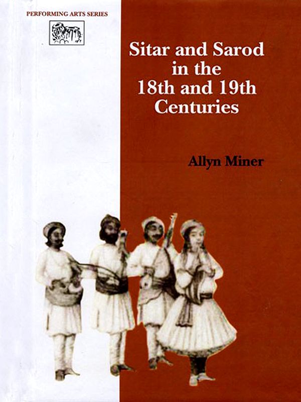 Sitar and Sarod in the 18th and 19th Centuries