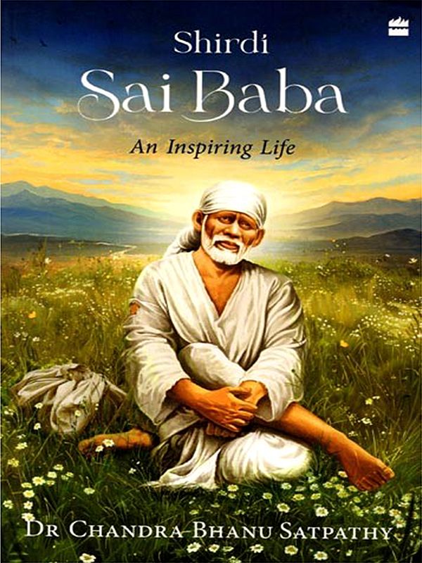 Shirdi Sai Baba: An Inspiring Life (Biography)