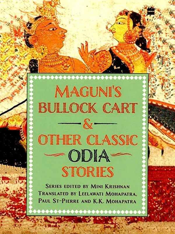 Maguni’s Bullock Cart and Other Classic Odia Stories