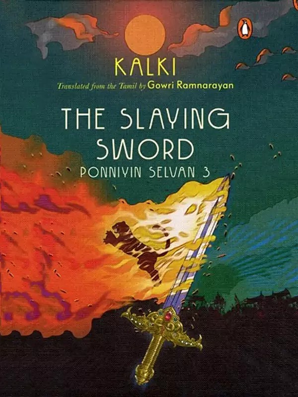The Slaying Sword: Ponniyin Selvan- Part 3