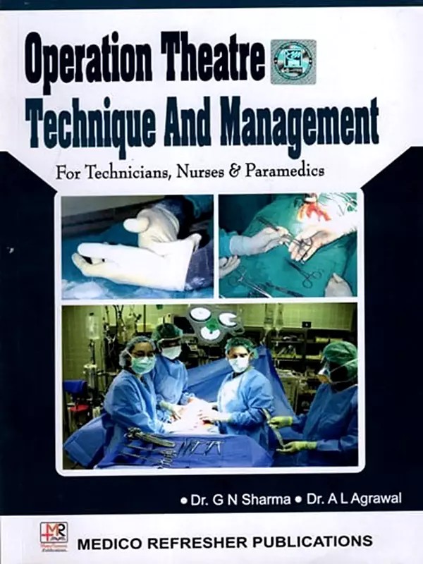 Operation Theatre Technique and Management (For Technicians, Nurses and Paramedics)