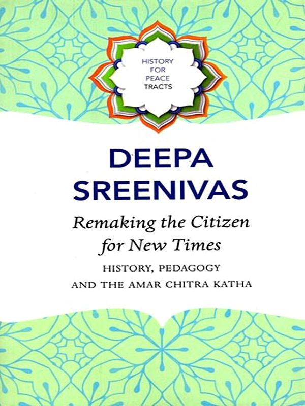 Remaking the Citizen for New Times (History, Pedagogy and the Amar Chitra Katha)