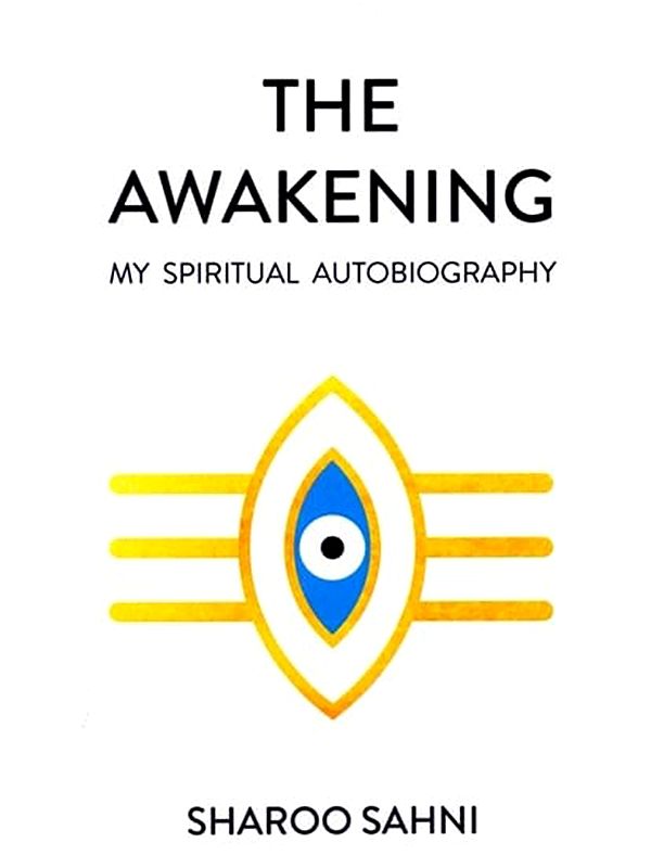 The Awakening: My Spiritual Autobiography