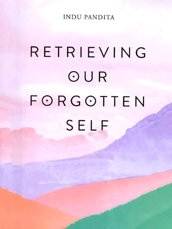 Retrieving Our Forgotten Self