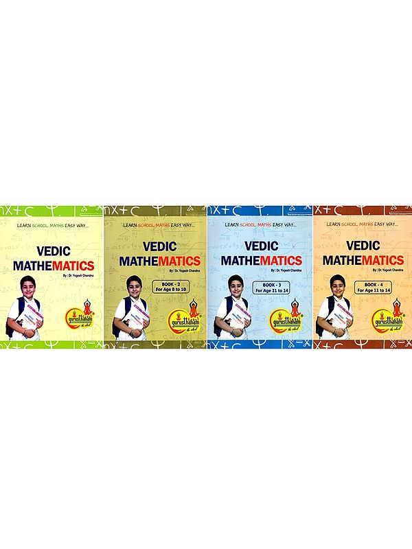 Vedic Mathematics- Learn School Maths Easy Way: For Age 8 to 14 (Set of 4 Volumes)