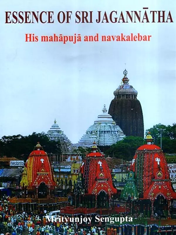 Essence of Sri Jagannatha- His Mahapuja and Navakalebar