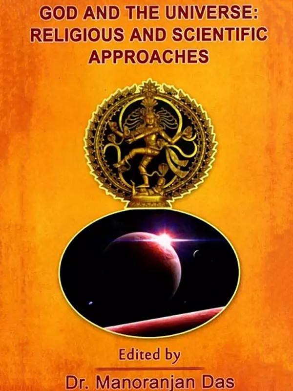 God and the Universe: Religious and Scientific Approaches- Collection of Papers from the UGC Sponsored National Seminar
