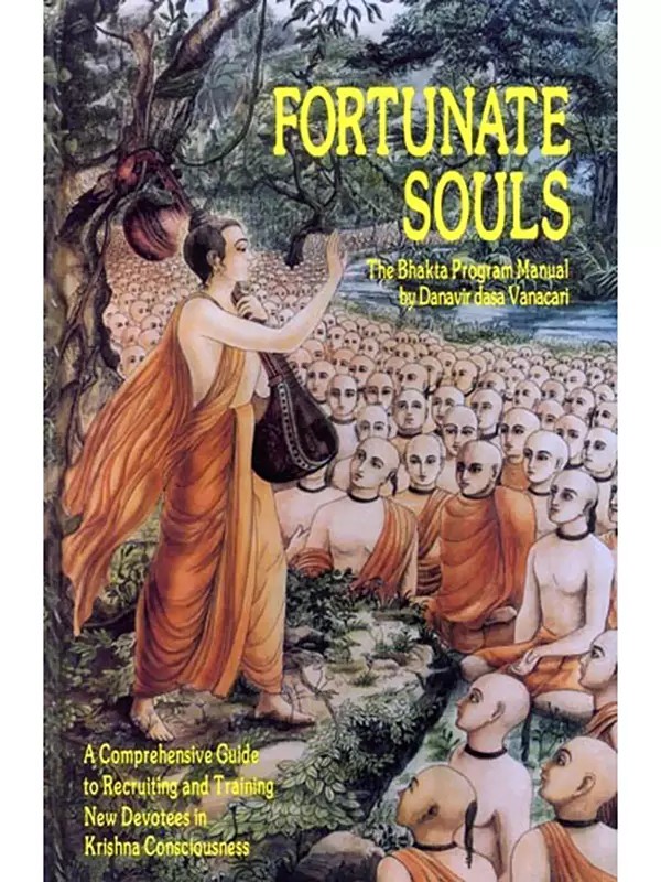 Fortunate Souls: The Bhakta Program Manual by Danavir Dasa Vanacari