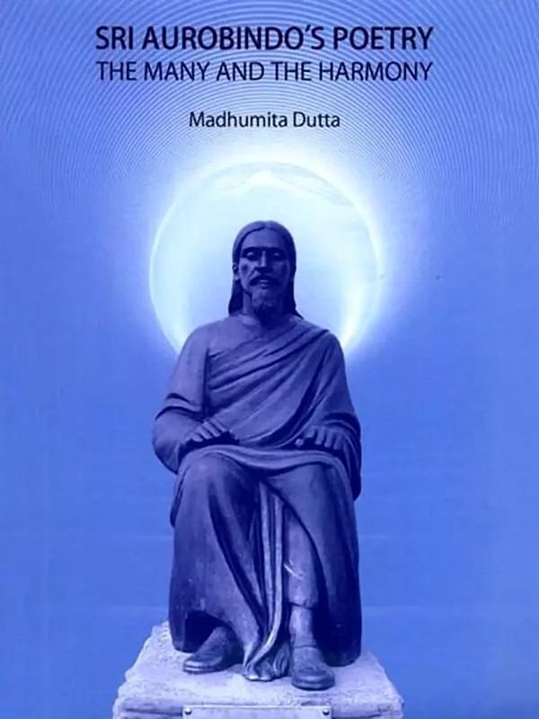 Sri Aurobindo's Poetry the Many and the Harmony