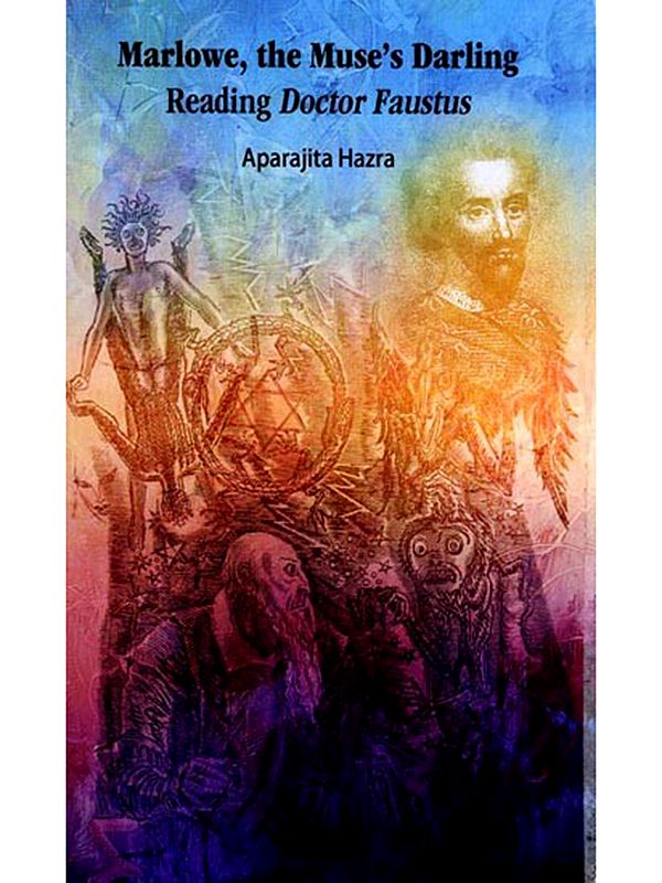 Marlowe, the Muse's Darling: Reading Doctor Faustus
