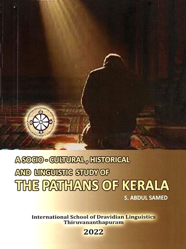 A Socio-Cultural, Historical and Linguistic Study of the Pathans of Kerala