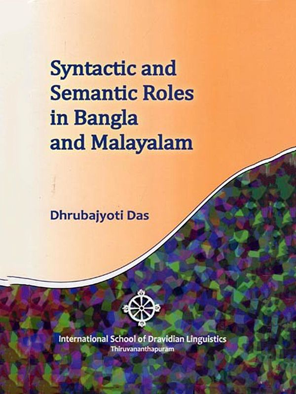 Syntactic and Semantic Roles in Bangla and Malayalam
