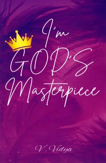 I'm God’s Master Piece: "I am Perfects As I am, a True Masterpiece of God