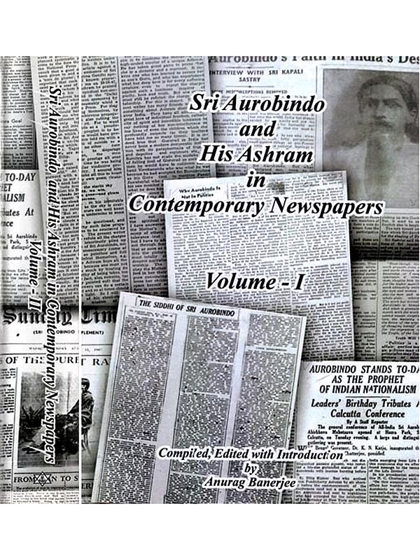 Sri Aurobindo and His Ashram Contemporary Newspapers 1909-1935 (Set of 2 Volumes)
