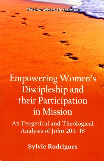 Empowering Women's Discipleship and their Participation in Mission (An Exegetical and Theological Analysis of John 20:1-18)